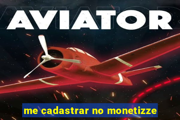 me cadastrar no monetizze